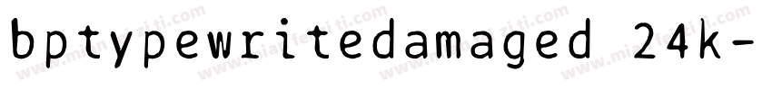 bptypewritedamaged 24k字体转换